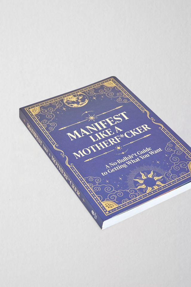 Manifeste comme une put*in de mère: Un guide sans conn*ries pour obtenir ce que tu veux #2
