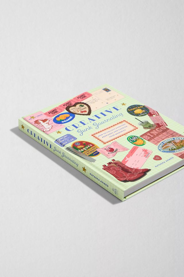Creative Junk Journaling: How to Collect Everyday Keepsakes & Cherish Your Memories By Natasha Ahmed #2