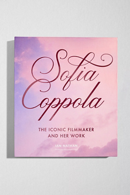 Sofia Coppola: Die ikonische Filmemacherin und ihr Werk von Ian Nathan ...