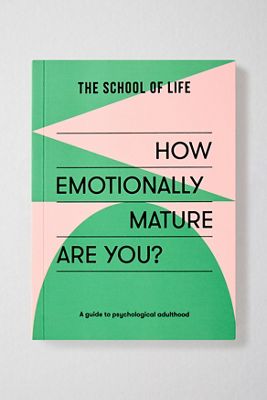 How Emotionally Mature Are You? By The School of Life