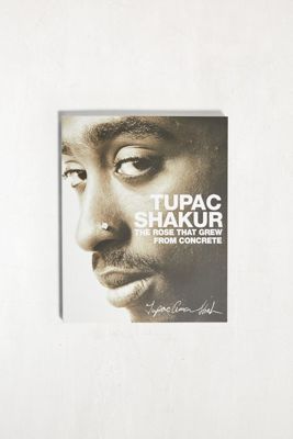 The Rose That Grew From Concrete By Tupac Shakur