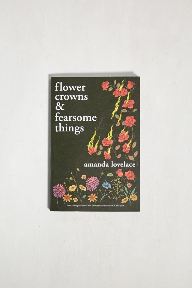 Flower Crowns & Fearsome Things By Amanda Lovelace