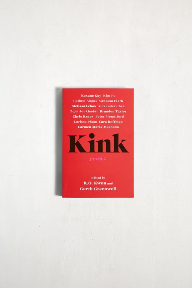 Kink By Ro Kwon And Garth Greenwell Urban Outfitters Uk 1880