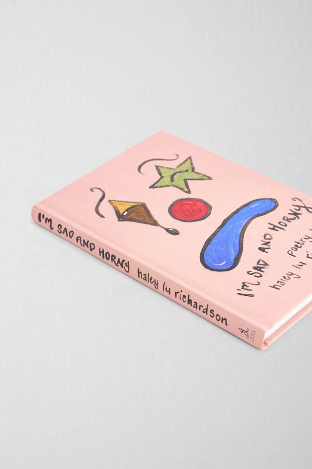 Poesía "I'm Sad And Horny" Por Haley Lu Richardson #2