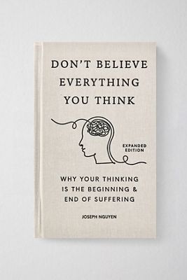 "Don't Believe Everything You Think: Why Your Thinking Is The Beginning & End Of Suffering" par Joseph Nguyen