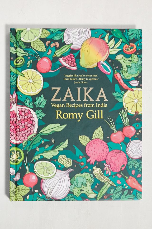 Zaika: Vegan recipes from India By Romy Gill