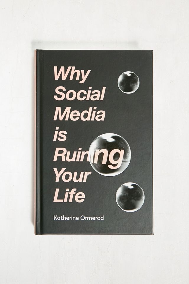 Perché i social media ti stanno rovinando la vita di Katherine Ormerod  #2