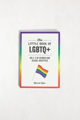 An A–Z of Gender and Sexual Identities The Little Book of LGBTQ+ 