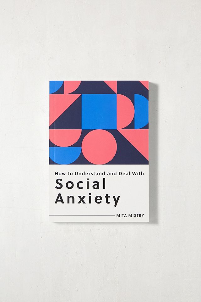 How To Understand And Deal With Social Anxiety par Mita Mistry