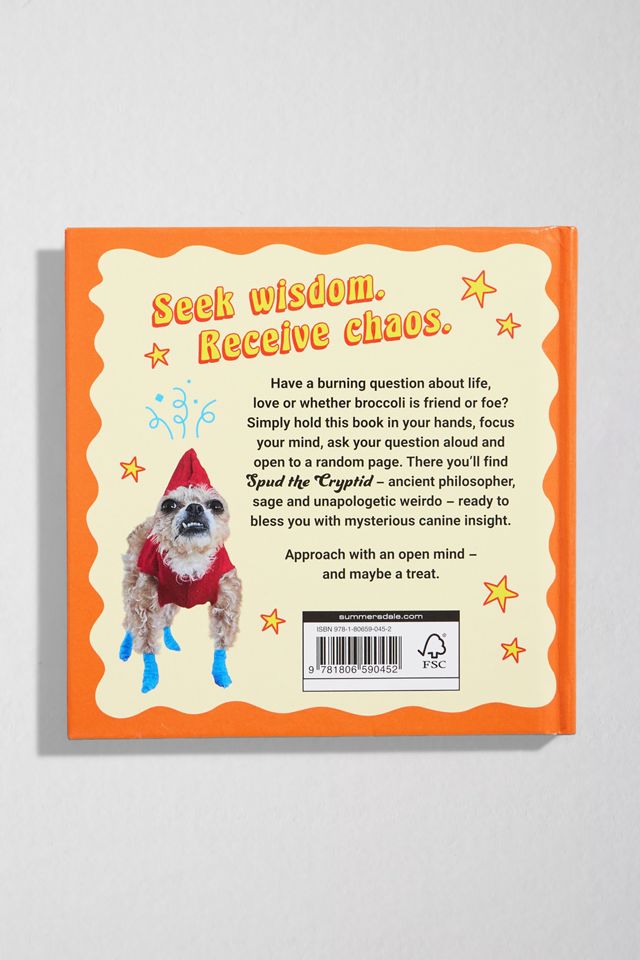 The Dog Oracle: Answers to All Life's Questions from Spud the Cryptid by Maybell Eequay #3