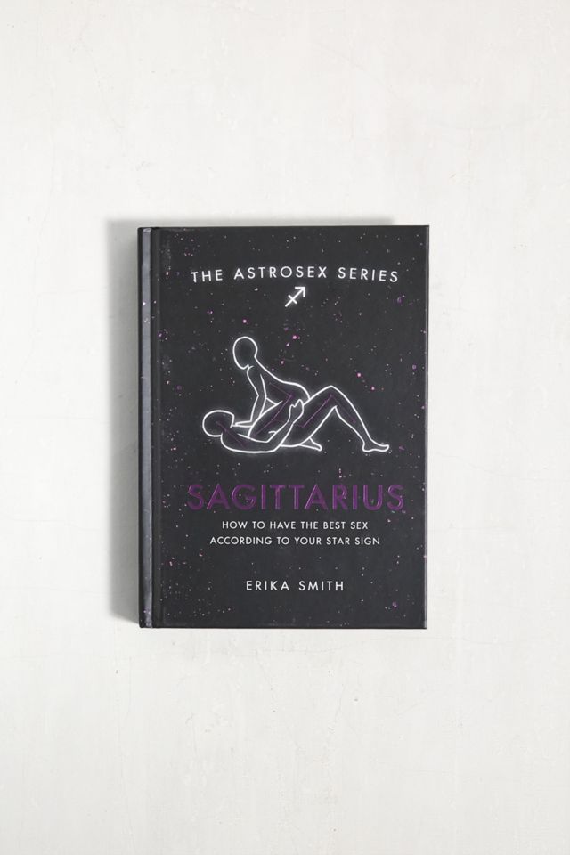 Erika W Smith Buch „astrosex Sagittarius How To Have The Best Sex According To Your Star 7720