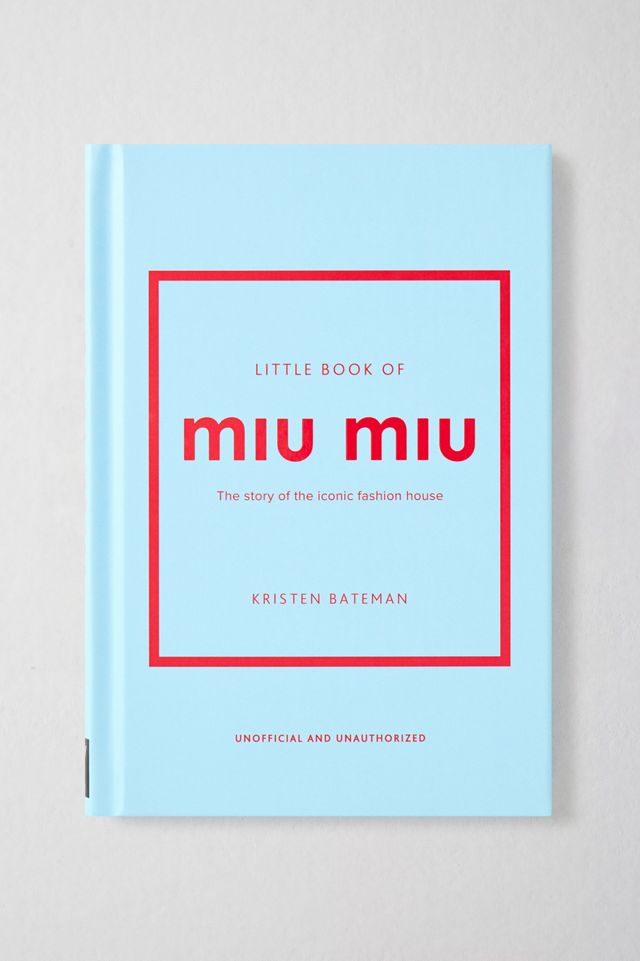 Little Book of Miu Miu: The Story Of The Iconic Fashion House By Kristen Bateman #2