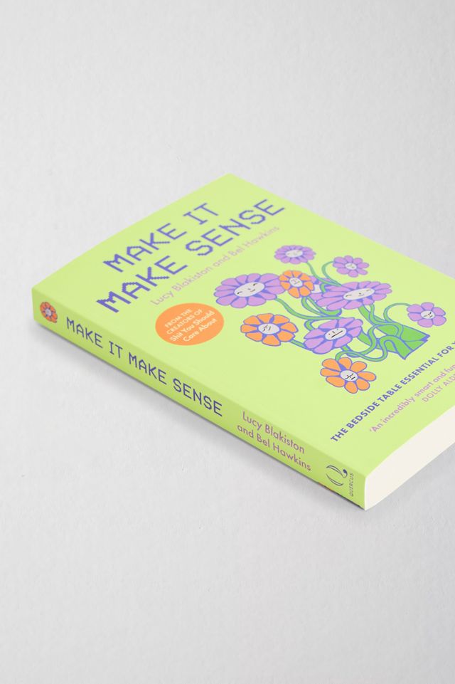 Make It Make Sense: The Bedside Table Essential For Your Twenties By Lucy Blakiston & Bel Hawkins #2
