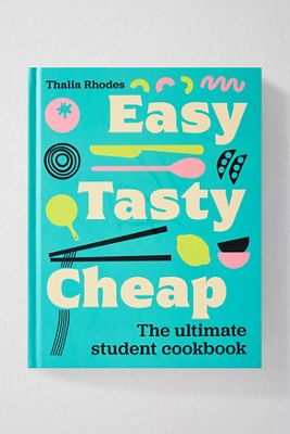Facile, savoureux, pas cher : Le livre de cuisine ultime pour étudiants par Thalia Rhodes