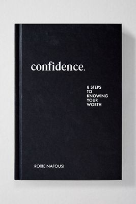 Confianza: 8 Pasos Para Conocer Tu Valor Por Roxie Nafousi