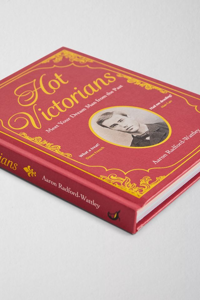 Hot Victorians: Meet Your Dream Man From The Past By Aaron Radford-Wattley #2