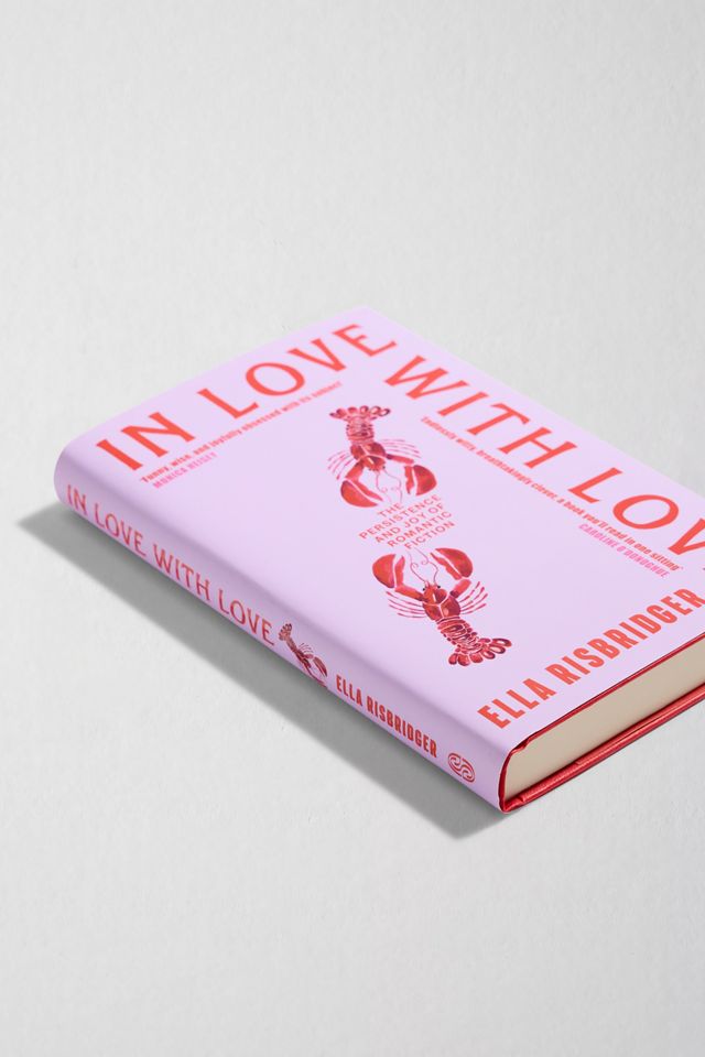 In Love With Love: The Persistence & Joy Of Romantic Fiction von Ella Risbridger #2