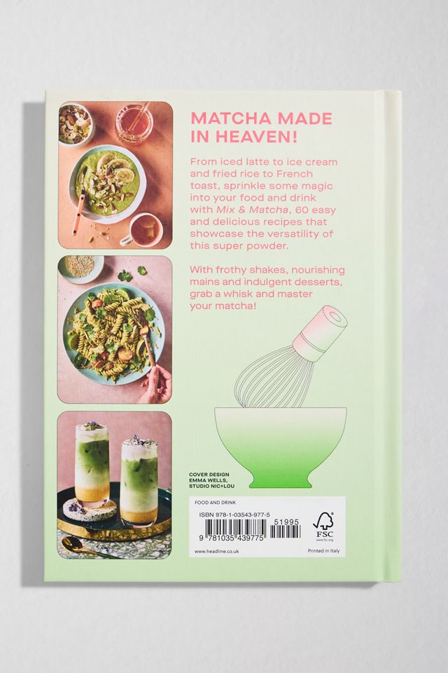 Mix & Matcha: 60 Köstliche Süße & Herzhafte Rezepte Von Makiko Sano #3