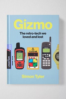 Gizmo: The Retro-Tech We Loved & Lost By Simon Tyler