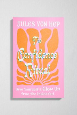 "The Confidence Ritual: Give Yourself a Glow Up from the Inside Out" par Jules Von Hep