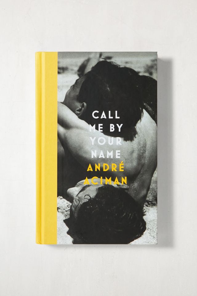 Call Me By Your Name By Andre Aciman Urban Outfitters Uk