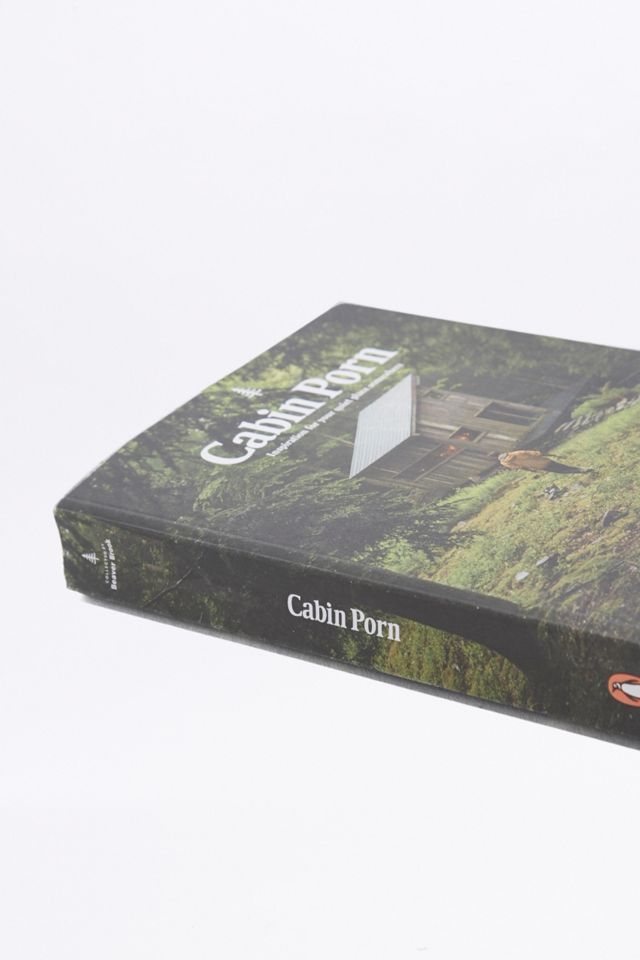 Cabin Porn: Inspiration For Your Quiet Place Somewhere By Zach Klein, Noah Kalina and Steven Leckart #5