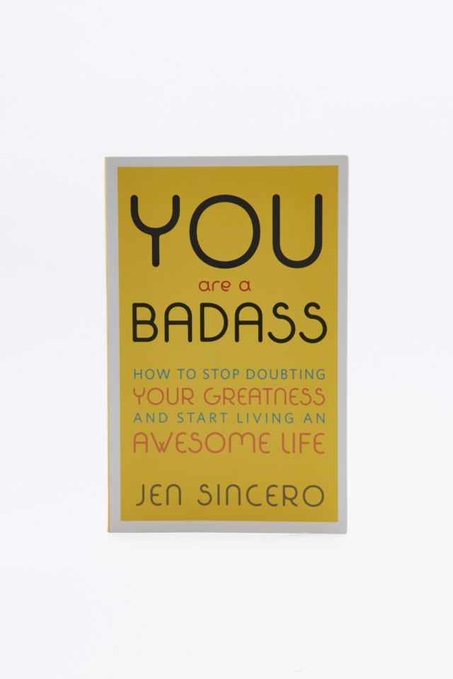 You Are A Badass How To Stop Doubting Your Greatness And Start Living An Awesome Life Book